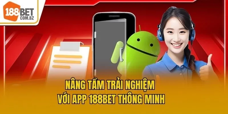 Nâng tầm trải nghiệm với app 188bet thông minh