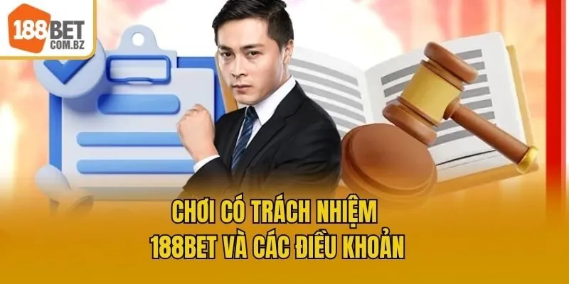 Chơi có trách nhiệm 188bet và các điều khoản