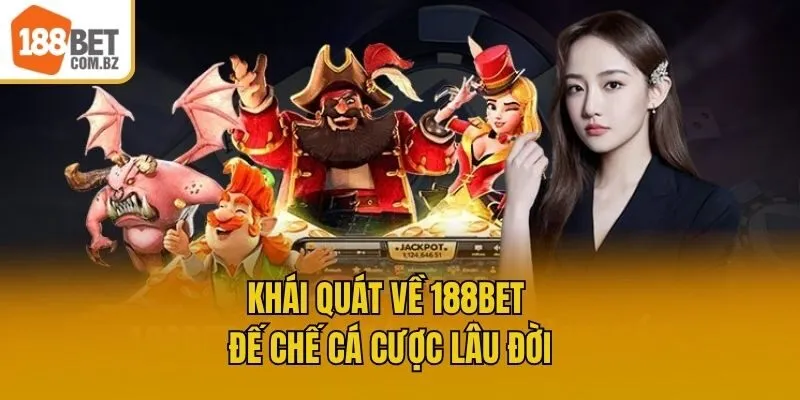 Khái quát về 188bet - Đế chế cá cược lâu đời