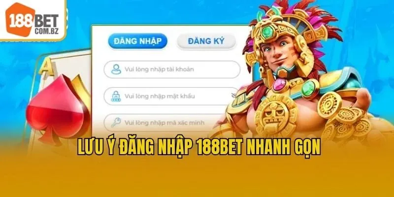 Lưu ý đăng nhập 188bet nhanh gọn