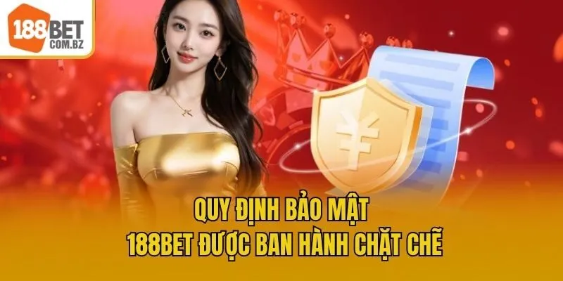 Quy định bảo mật 188bet được ban hành chặt chẽ