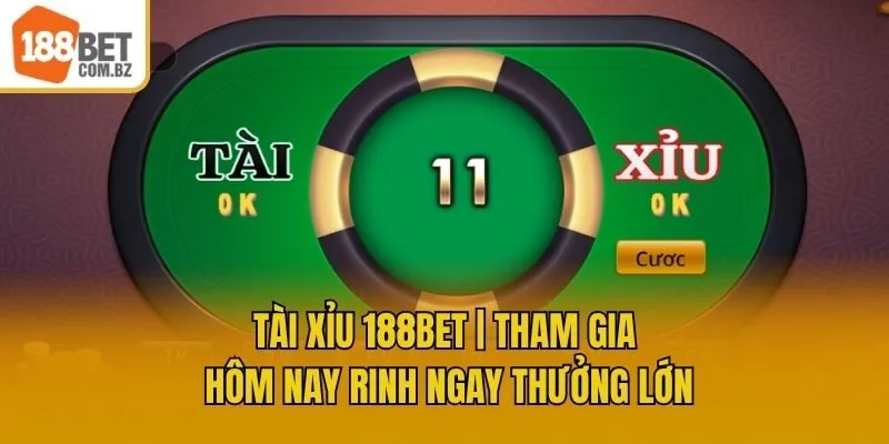 Tài Xỉu 188bet | Tham Gia Hôm Nay Rinh Ngay Thưởng Lớn